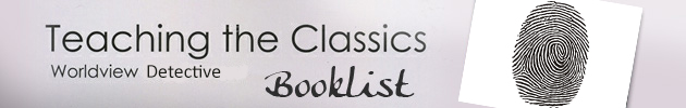 Teaching the Classics Worldview Detective Booklist